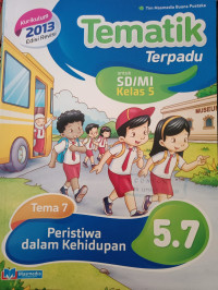 Image of Tematik Terpadu Tema 7 Peristiwa dalam Kehidupan 5.7